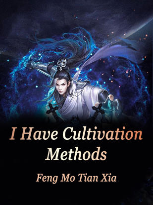 I Have Cultivation Methods